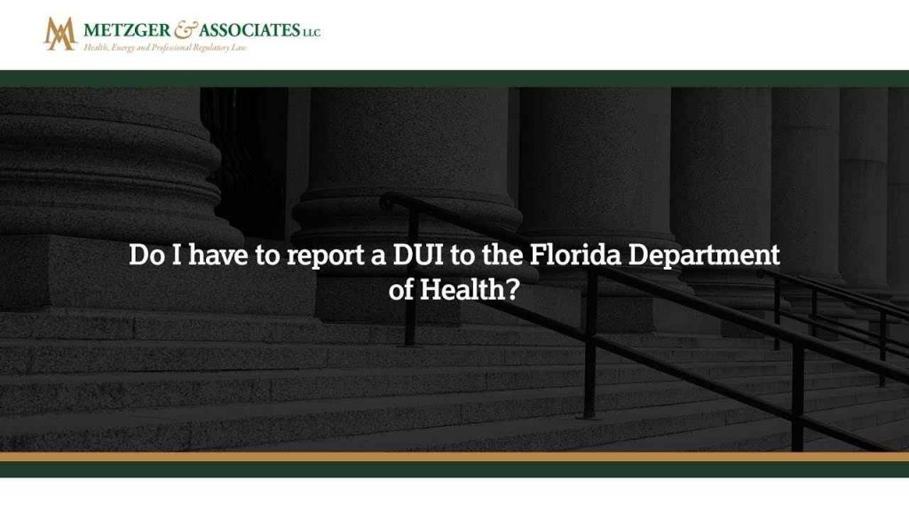 Do I have to report a DUI to the Florida Department of Health